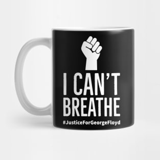 I Can't Breathe, Justice For George Floyd, Black Lives Matter Mug